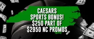 Bet $10, Bet $250 In Bonus Bets With This New Caesars North Carolina Promo Code