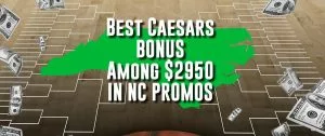 Caesars NC March Madness Promo Code THELINESNC Among Bonuses Worth Up To $2950