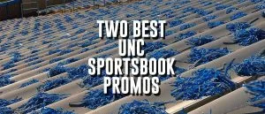 Our Staff Endorses 2 Best UNC Football Sportsbook Promos Thursday Night