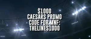 Top Betting Bonuses & Apps: $1K Caesars Promo Code For Jets vs. 49ers Monday Night Football