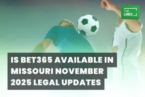 Is Bet365 available in Missouri? September 2026 Legal Updates
