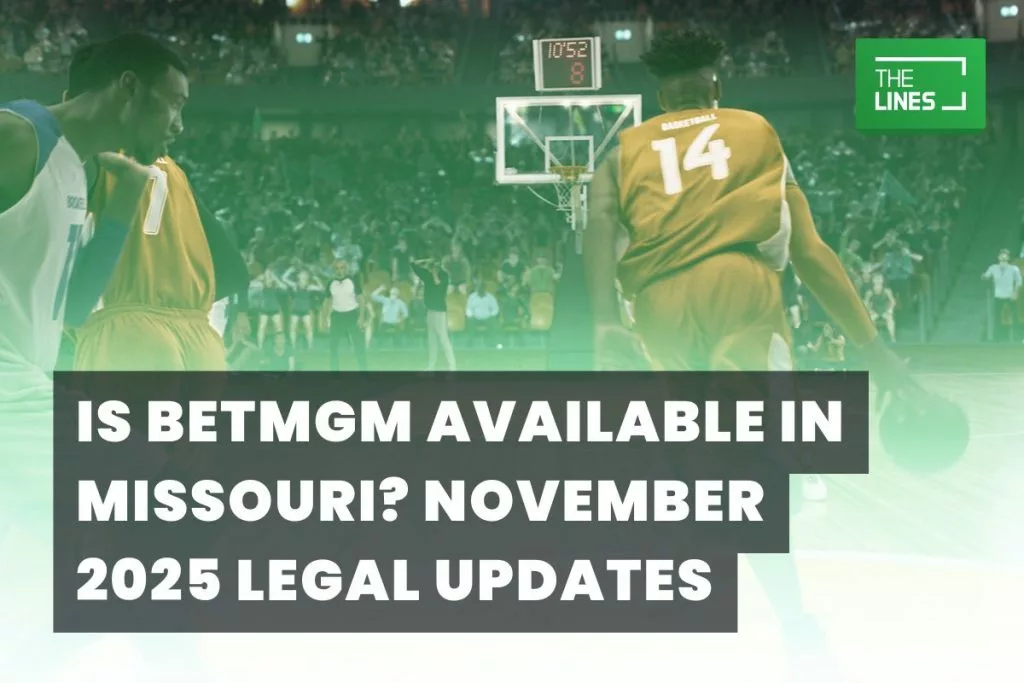 Is BetMGM Available in Missouri? November 2025 Legal Updates