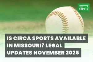 Is Circa Sports available in Missouri? September 2026 Legal Updates