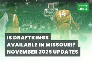 Is DraftKings available in Missouri? September 2026 Legal Updates