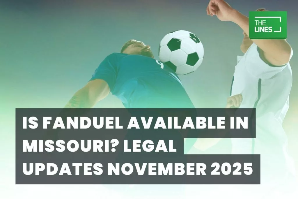 Is Fanduel Available in Missouri? Legal Updates November 2025
