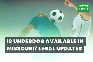 Is Underdog available in Missouri? September 2026 Legal Updates