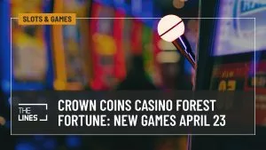 Crown Coins Casino Forest Fortune: New Games Starting April 23