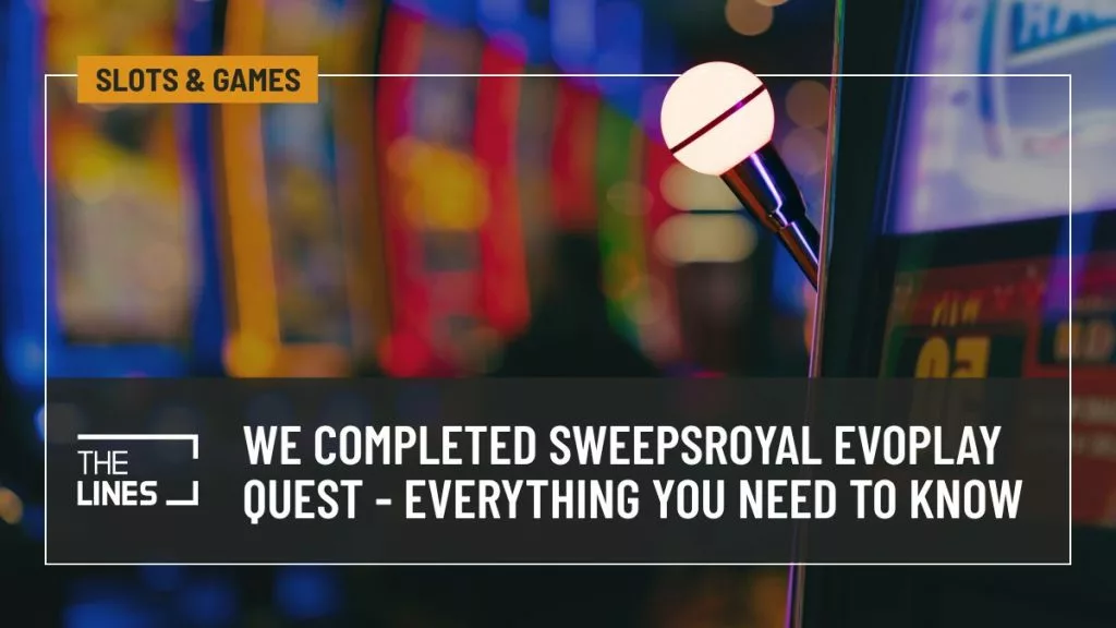 We Completed SweepsRoyal Evoplay Quest - Everything You Need to Know