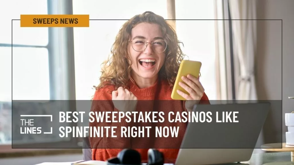 Best Sweepstakes Casinos Like Spinfinite Right Now