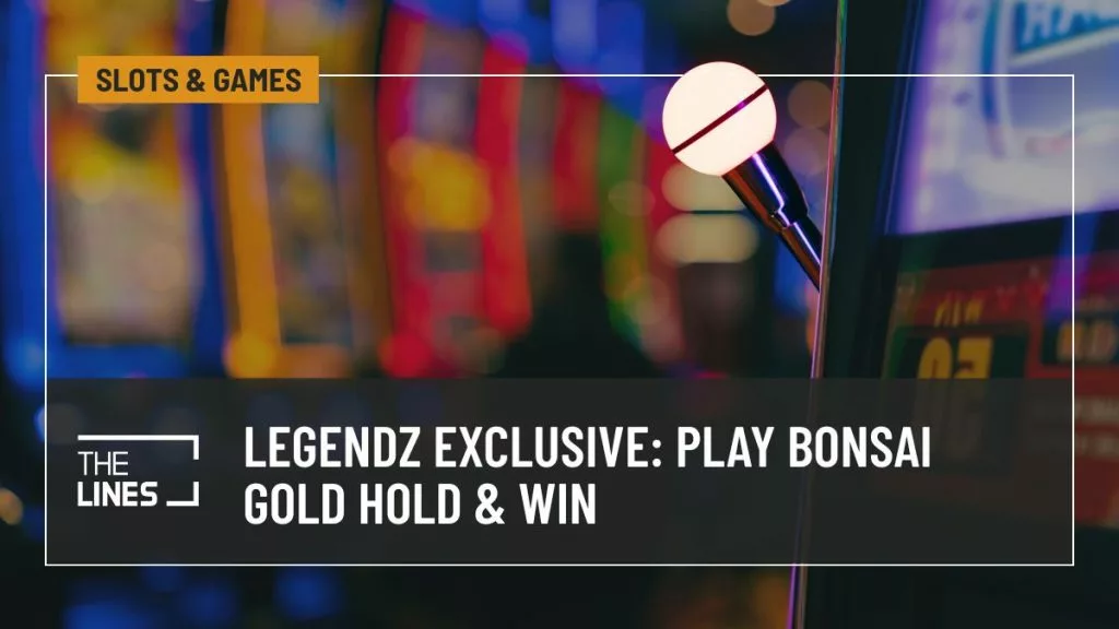 Legendz Exclusive: Play Bonsai Gold Hold & Win