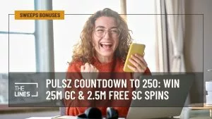 Pulsz Countdown to 250: Win 25M GC, 250,000 Free SC and 2.5M Free SC Spins