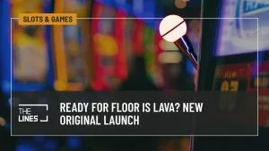 Ready for Floor Is Lava? Launches Its Newest Original