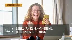 I Checked Out LoneStar's Refer-a-Friend Offer - You Can Get Up to 200K GC and 70 Free SC